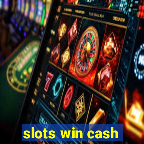 slots win cash